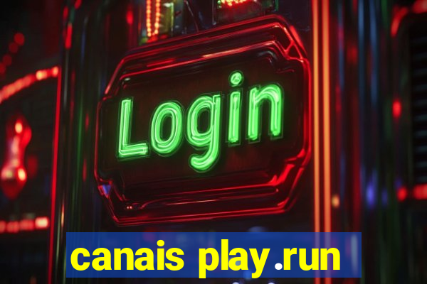 canais play.run